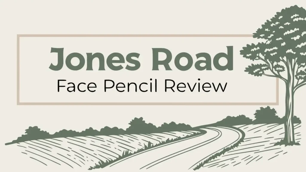 Jones Road Face Pencil Review 2026: Is It Worth Your Money?