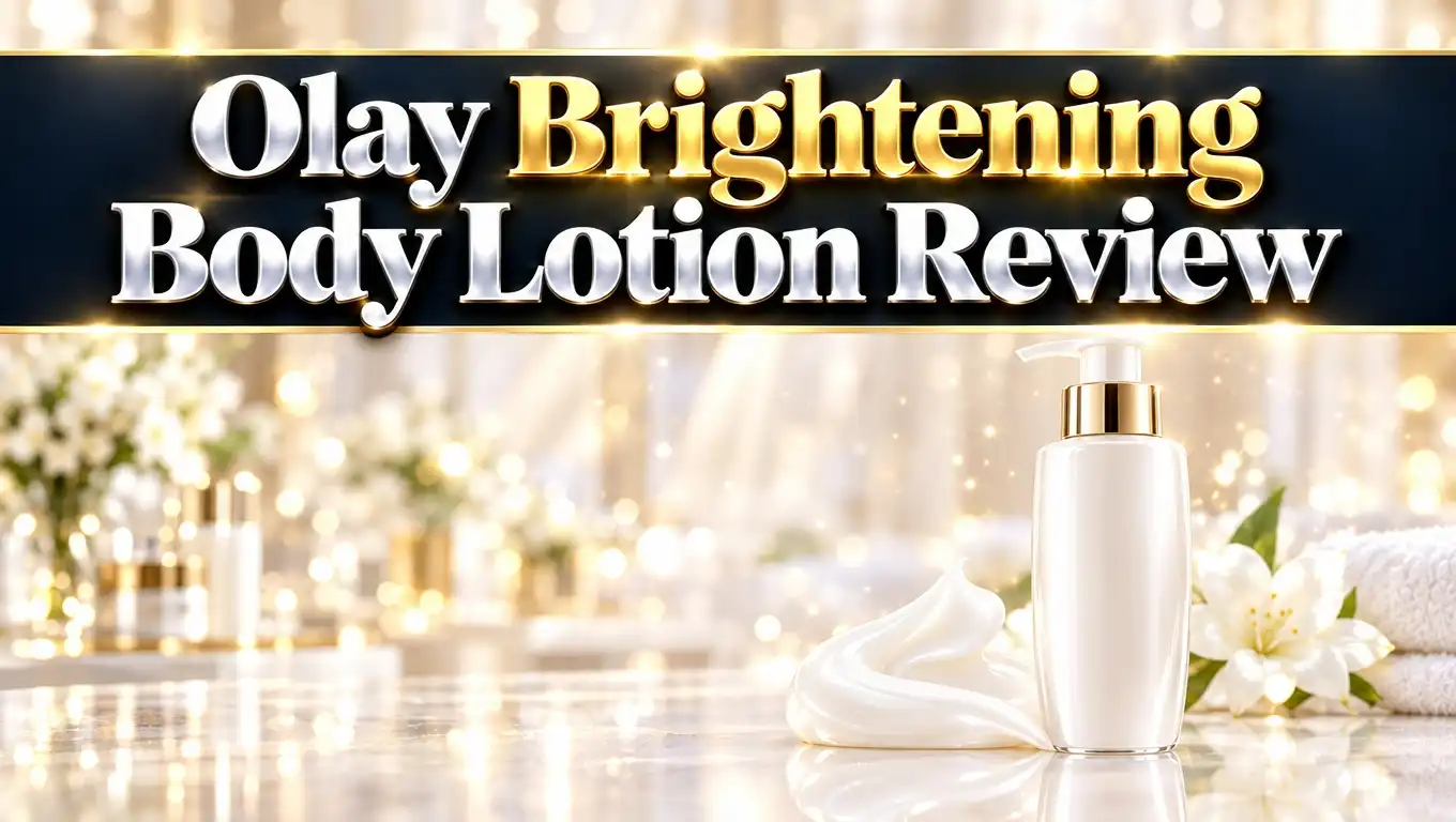 Olay Brightening Body Lotion Review 2026: Worth Trying?