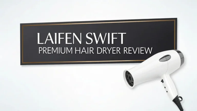 Laifen Swift Premium Hair Dryer Review 2026: Still Worth It?